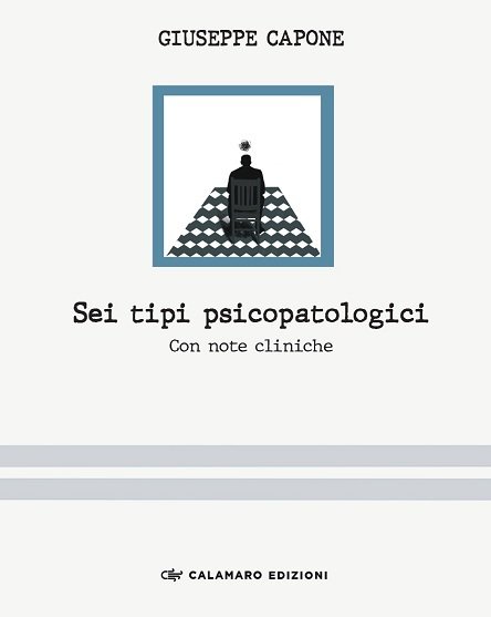 SEI TIPI PSICOPATLOGICI. Con note cliniche