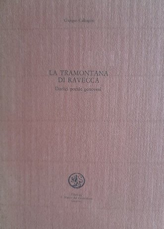 LA TRAMONTANA DI RAVECCA. Dodici poesie genovesi
