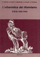 L'URBANISTICA DEL RIFORMISMO. U.S.A. 1890-1940