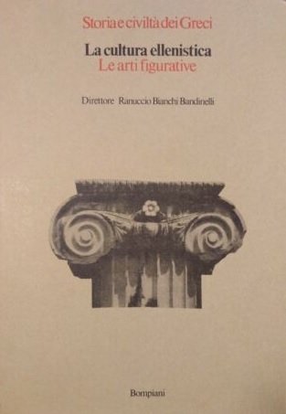 STORIA E CIVILTA' DEI GRECI. LA SOCIETA' ELLENISTICA. Le arti …