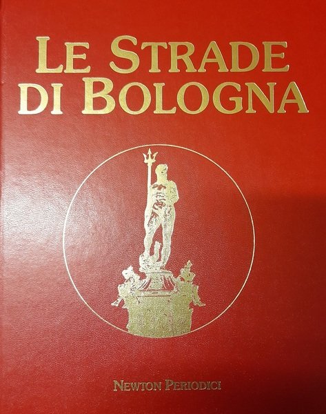 LE STRADE DI BOLOGNA (4 Volumi)