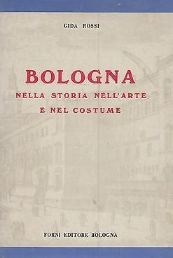 BOLOGNA NELLA STORIA NELL'ARTE E NEL COSTUME