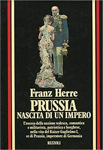 PRUSSIA. Nascita di un impero