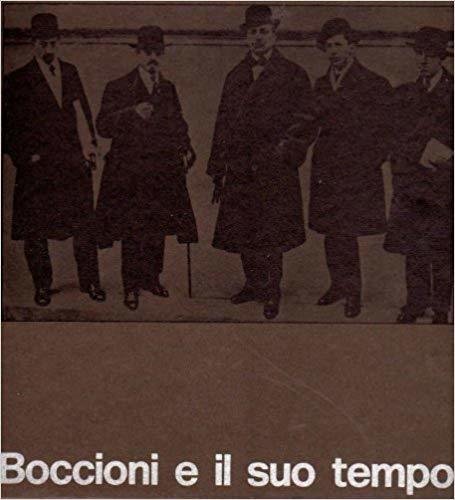 BOCCIONI E IL SUO TEMPO