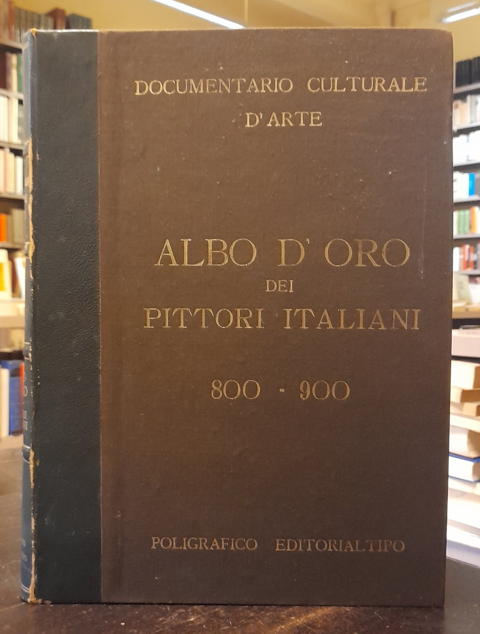 ALBO D'ORO DEI PITTORI ITALIANI 800 900