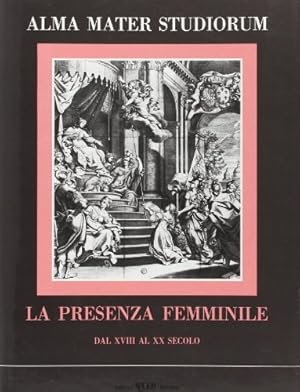 ALMA MATER STUDIORUM. LA PRESENZA FEMMINILE DAL XVIII AL XX …