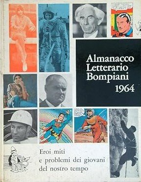 ALMANACCO LETTERARIO BOMPIANI 1964. EROI MITI E PROBLEMI DEI GIOVANI … | Immagine principale