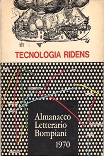 ALMANACCO LETTERARIO BOMPIANI 1970. TECNOLOGIA RIDENS