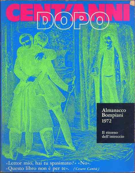 ALMANACCO LETTERARIO BOMPIANI 1972. CENT'ANNI DOPO. IL RITORNO DELL'INTRECCIO