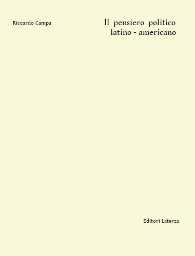 ANTOLOGIA DEL PENSIERO POLITICO LATINO-AMERICANO. Dalla Colonia alla seconda guerra …