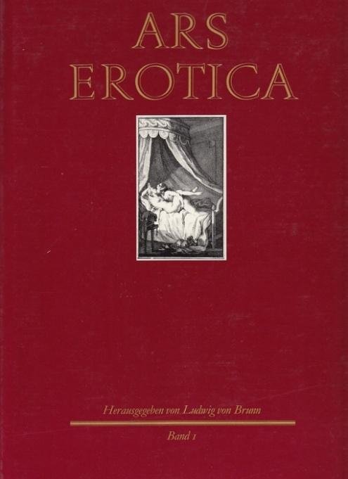 ARS EROTICA. Die erotische Buchillustration im Frankreich des 18. Jahrhunderts. …