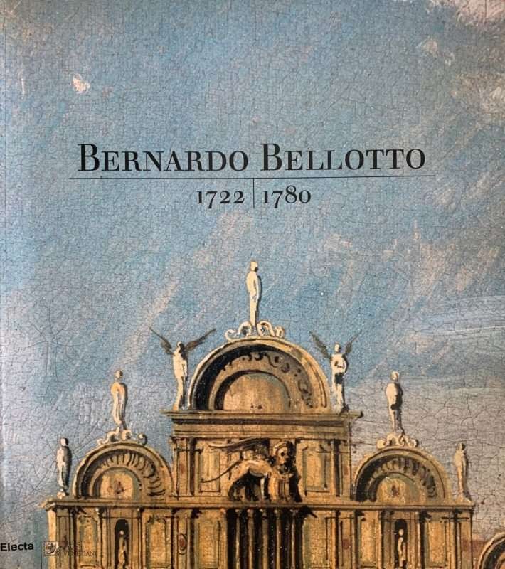 BERNARDO BELLOTTO 1722-1780