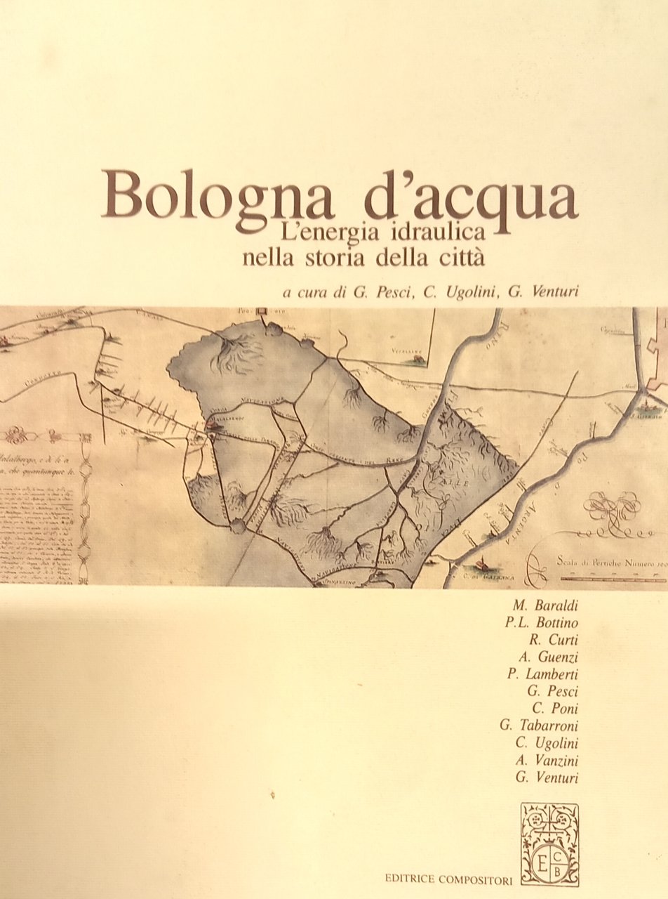 BOLOGNA D'ACQUA. L'energia idraulica nella storia della città