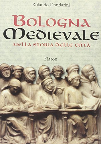 BOLOGNA MEDIEVALE NELLA STORIA DELLE CITTA'