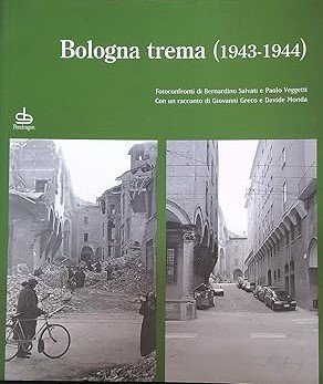 BOLOGNA TREMA (1943-1944). Fotoconfronti | Immagine principale
