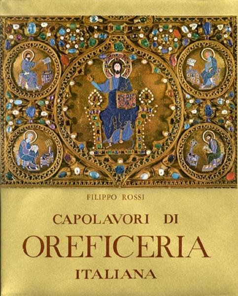 CAPOLAVORI DI OREFICERIA ITALIANA. Dall'XI al XVIII secolo