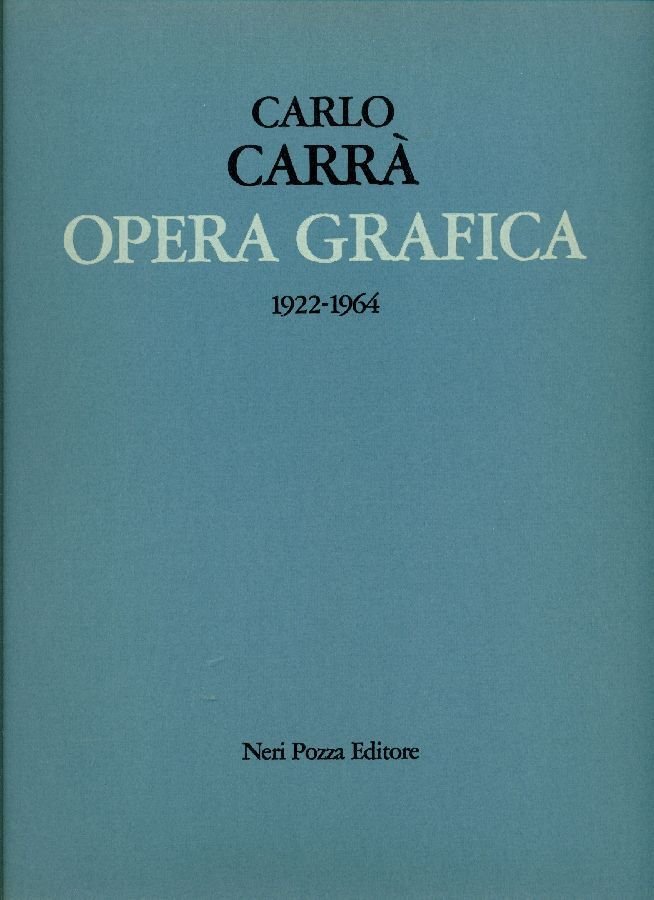 CARLO CARRA'. Opera grafica (1922-1964)