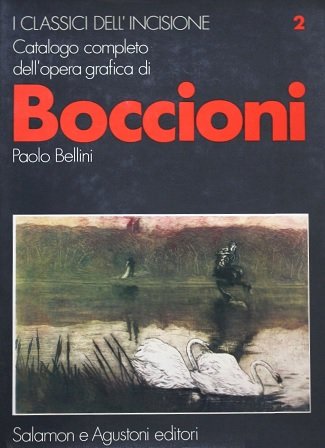 CATALOGO COMPLETO DELL'OPERA GRAFICA DI UMBERTO BOCCIONI