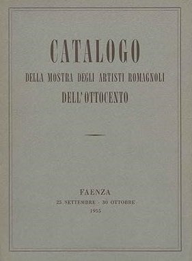 CATALOGO DELLA MOSTRA DEGLI ARTISTI ROMAGNOLI E DEI PITTORI EMILIANI …