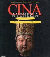 CINA A VENEZIA. Dalla dinastia Han a Marco Polo