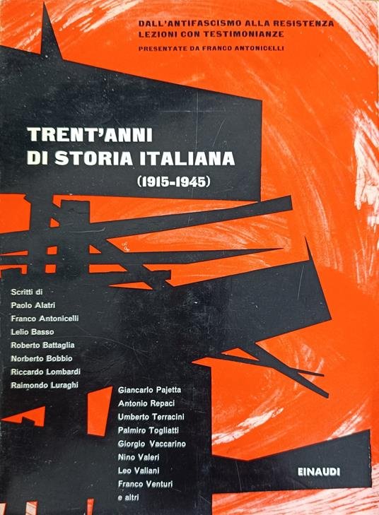 DALL'ANTIFASCISMO ALLA RESISTENZA. TRENT'ANNI DI STORIA ITALIANA (1915-1945). Lezioni con …