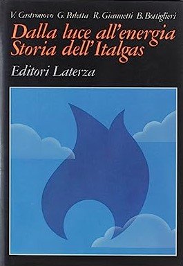 DALLA LUCE ALL'ENERGIA. STORIA DELL'ITALGAS