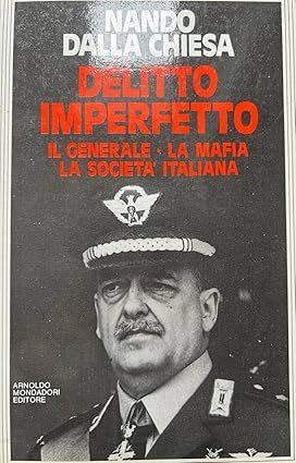 DELITTO IMPERFETTO. Il generale, la mafia, la società italiana