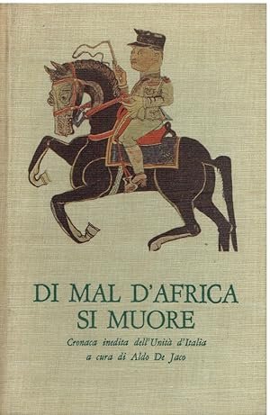 DI MAL D'AFRICA SI MUORE. Cronaca inedita dell'Unità d'Italia