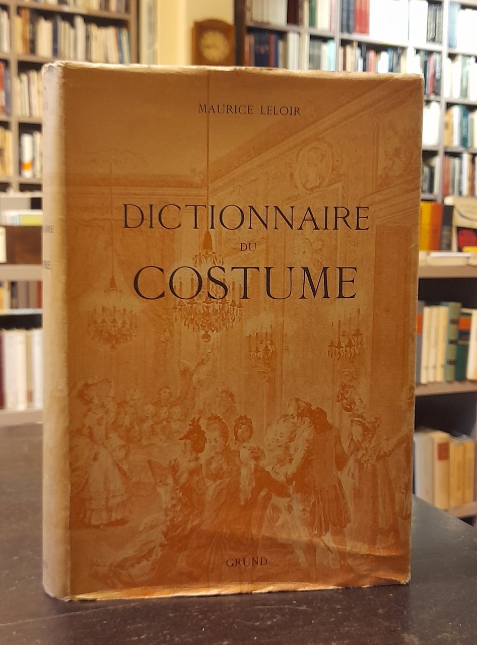 DICTIONNAIRE DU COSTUMES ET DE SES ACCESSOIRES DES ARMES ET …