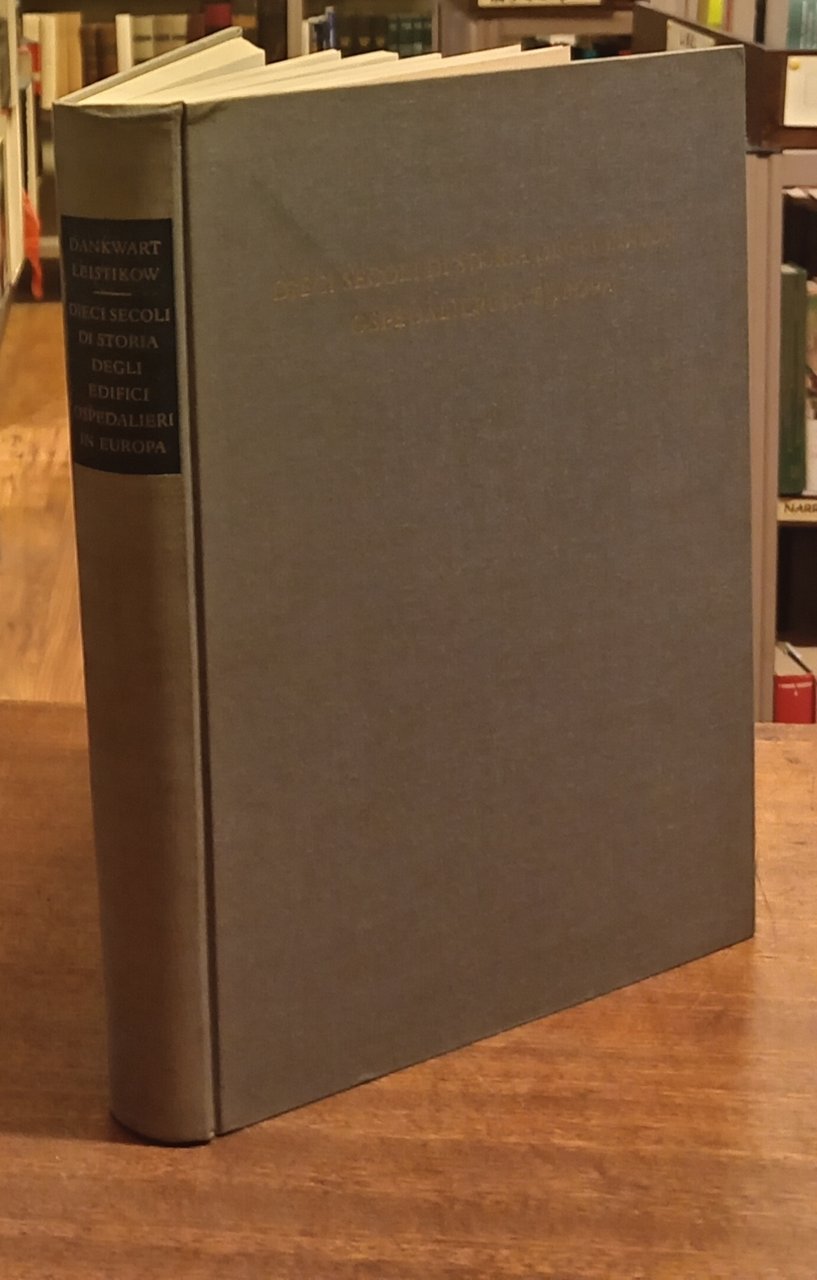 DIECI SECOLI DI STORIA DEGLI EDIFICI OSPEDALIERI IN EUROPA. Una …