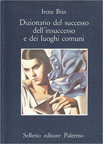 DIZIONARIO DEL SUCCESSO DELL'INSUCCESSO E DEI LUOGHI COMUNI