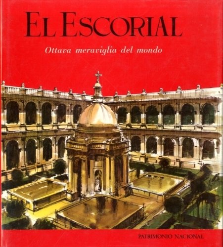 EL ESCORIAL. Ottava meraviglia del mondo