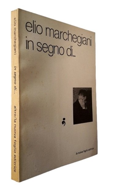 ELIO MARCHEGIANI. IN SEGNO DI.