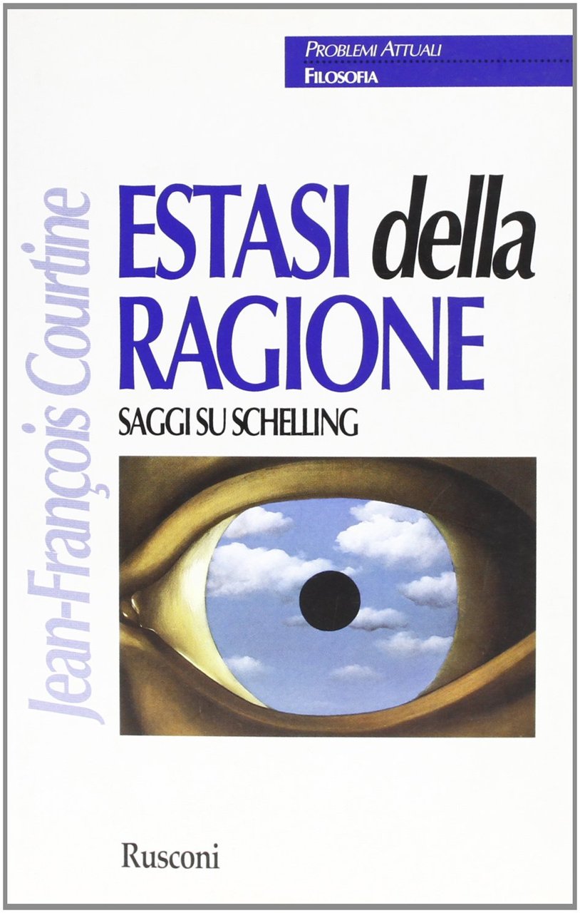 ESTASI DELLA RAGIONE. Saggi su Schelling