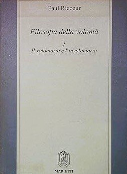 FILOSOFIA DELLA VOLONTA'. Volume 1. Il volontario e l'involontario | Immagine principale