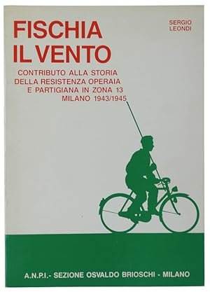 FISCHIA IL VENTO. Contributo alla storia della resistenza operaia e …
