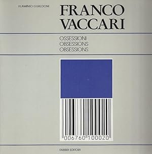FRANCO VACCARI. Ossessioni - Obsessions - Obsessions | Immagine principale