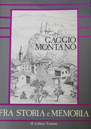 GAGGIO MONTANO. Fra storia e memoria