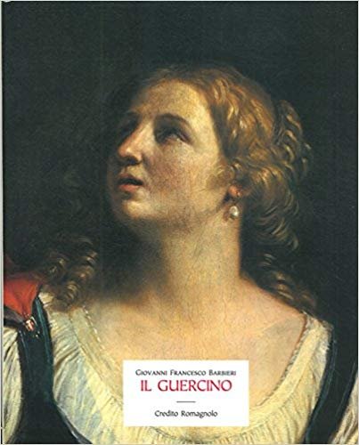GIOVANNI FRANCESCO BARBIERI. IL GUERCINO 1591-1666