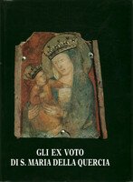 GLI EX VOTO DEL SANTUARIO DELLA MADONNA DELLA QUERCIA DI …