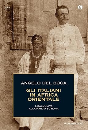 GLI ITALIANI IN AFRICA ORIENTALE. Dall'Unità alla marcia su Roma