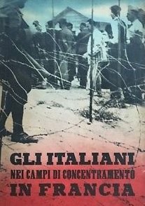 GLI ITALIANI NEI CAMPI DI CONCENTRAMENTO IN FRANCIA. Documenti e …