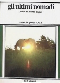 GLI ULTIMI NOMADI. Poesia nel mondo zingaro