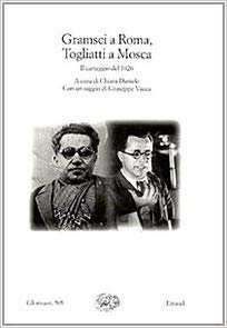 GRAMSCI A ROMA, TOGLIATTI A MOSCA. Il carteggio del 1926