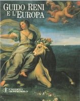 GUIDO RENI E L'EUROPA. Fama e fortuna