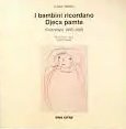 I BAMBINI RICORDANO. DJECA PAMTE. Srebrenica 1995-2005