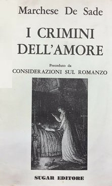 I CRIMINI DELL'AMORE. Preceduto da Considerazioni sul romanzo