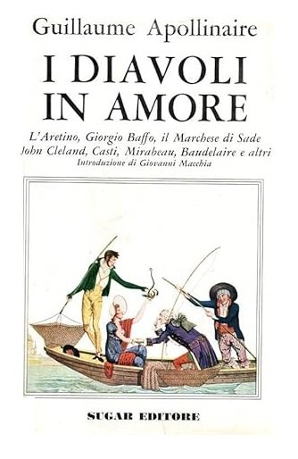 I DIAVOLI IN AMORE. L'Aretino, Giorgio Baffo, il Marchese di …