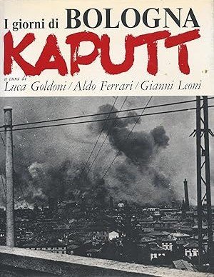 I GIORNI DI BOLOGNA KAPUTT