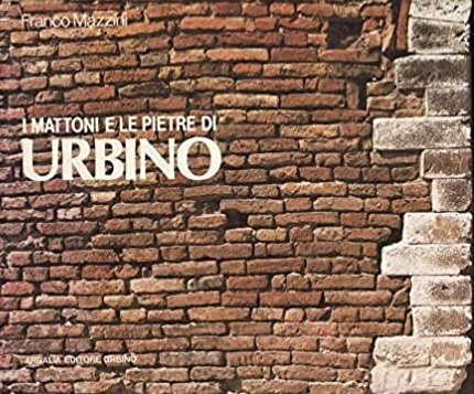 I MATTONI E LE PIETRE DI URBINO